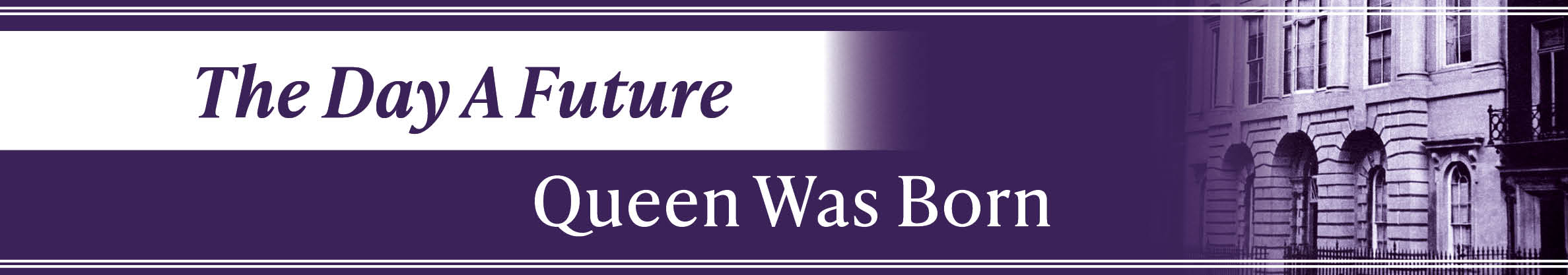 x1627-the-day-a-future-queen-was-born-april-blog-banners-1140x200